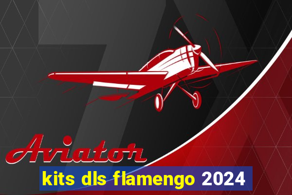 kits dls flamengo 2024